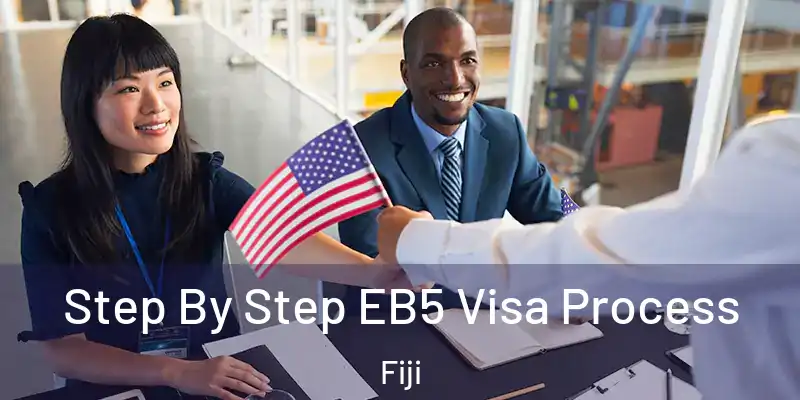  Step By Step EB5 Visa Process Fiji