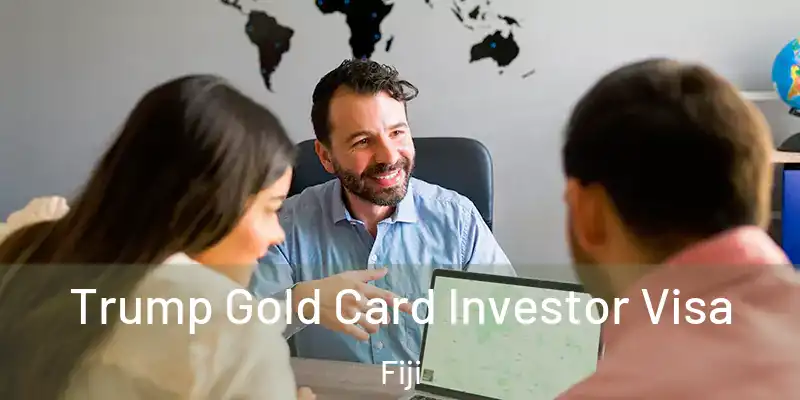  Trump Gold Card Investor Visa Fiji