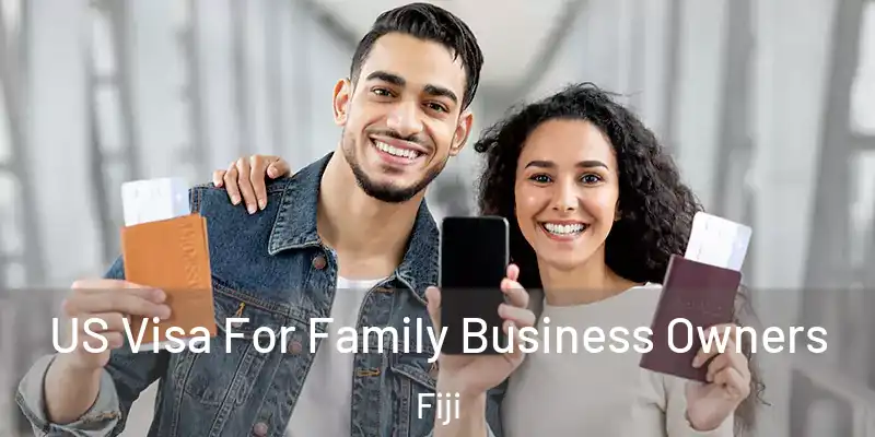  US Visa For Family Business Owners Fiji