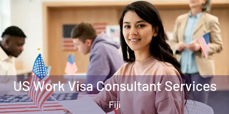  US Work Visa Consultant Services Fiji