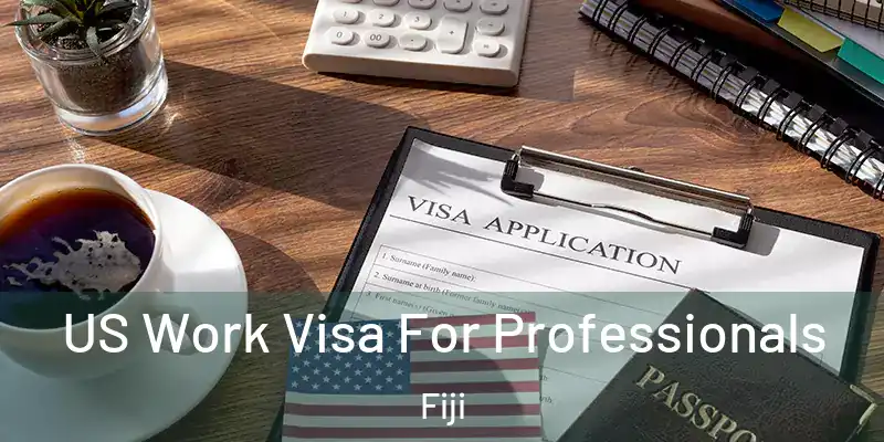  US Work Visa For Professionals Fiji